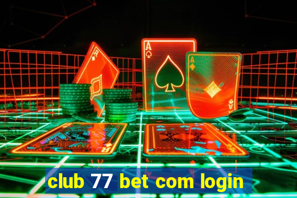 club 77 bet com login